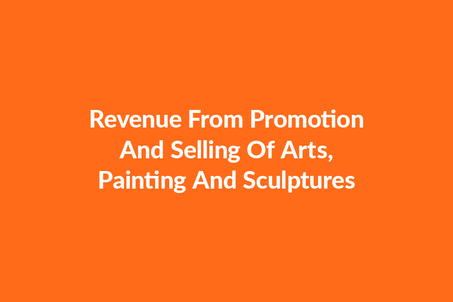 RS4 - Revenue From Promotion And Selling Of Arts, Painting And Sculptures